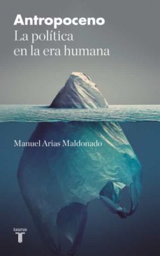 ANTROPOCENO. LA POLITICA EN LA ERA HUMANA