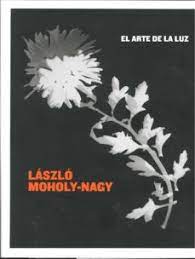 LASZLO MOHOLY NAGY- EL ARTE DE LA LUZ