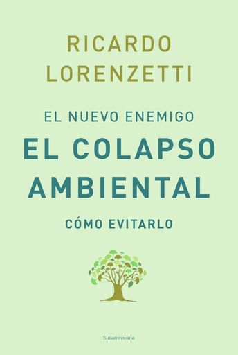 NUEVO ENEMIGO: EL COLAPSO AMBIENTAL, EL. COMO EVITARLO