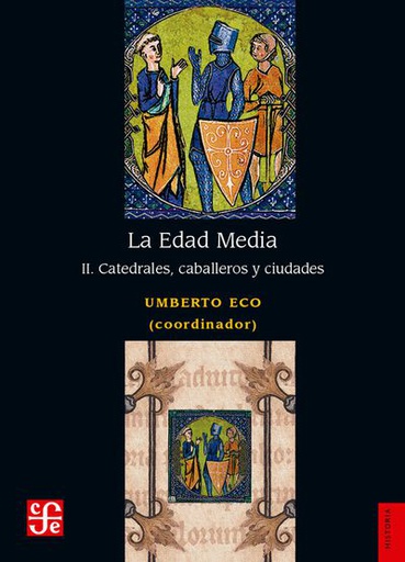 EDAD MEDIA II, LA: CATEDRALES, CABALLEROS Y CIUDADES