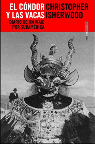 CONDOR Y LAS VACAS, EL  DIARIO DE UN VIAJE POR SUDAMERICA 