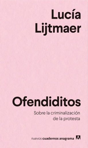 OFENDIDITOS. SOBRE LA CRIMINALIZACION DE LA PROTESTA