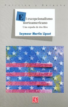 EXCEPCIONALISMO NORTEAMERICANO, EL - UNA ESPADA DE