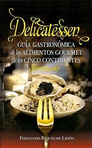 DELICATESSEN GUIA GASTRONOMICA DE LOS ALIMENTOS