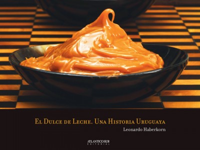 DULCE DE LECHE. UNA HISTORIA URUGUAYA, EL